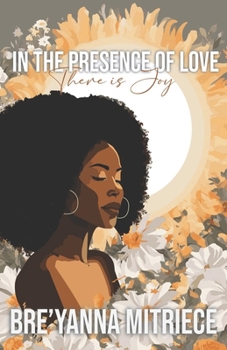 Paperback In the Presence of Love: There is Joy Book