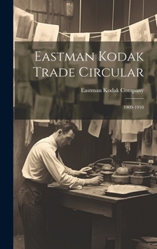 Hardcover Eastman Kodak Trade Circular: 1909-1910 Book