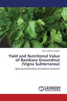 Paperback Yield and Nutritional Value of Bambara Groundnut (Vigna Subterranea) Book