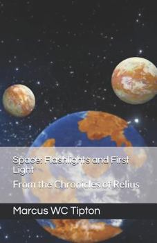 Paperback Space: Flashlights and First Light: From the Chronicles of Relius Book