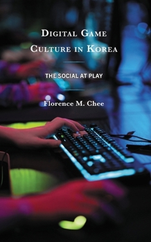 Paperback Digital Game Culture in Korea: The Social at Play Book