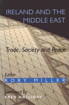 Hardcover Ireland and the Middle East: Trade, Society and Peace Book