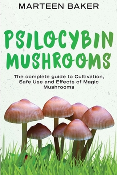 Paperback Psilocybin Mushrooms: The Complete Guide to Cultivation, Safe Use and Effects of Magic Mushrooms Book