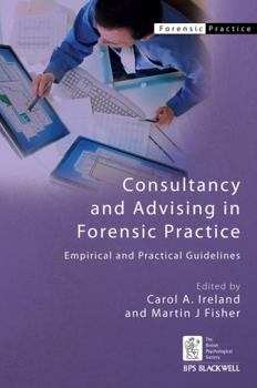 Paperback Consultancy and Advising in Forensic Practice: Empirical and Practical Guidelines Book
