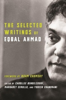 Hardcover The Selected Writings of Eqbal Ahmad Book