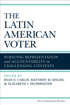 Paperback The Latin American Voter: Pursuing Representation and Accountability in Challenging Contexts Book