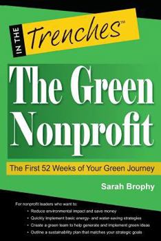 Paperback The Green Nonprofit: The First 52 Weeks of Your Green Journey Book