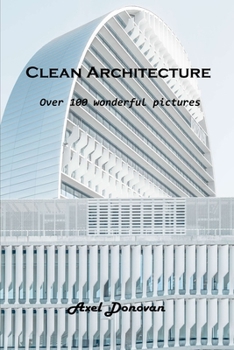 Paperback Clean Architecture: Over 100 wonderful pictures Book