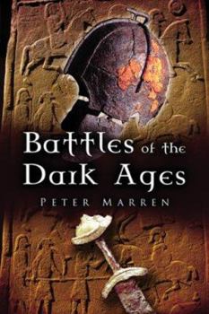 Hardcover Battles of the Dark Ages: British Battlefields Ad 410 to 1065 Book