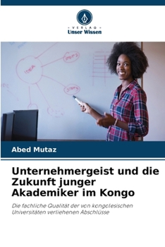 Paperback Unternehmergeist und die Zukunft junger Akademiker im Kongo [German] Book