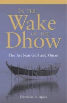 Hardcover In the Wake of the Dhow: The Arabian Gulf and Oman (English and Arabic Edition) Book