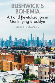 Paperback Bushwick's Bohemia: Art and Revitalization in Gentrifying Brooklyn Book