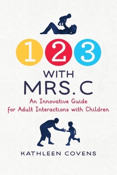 Paperback 1, 2, 3 with Mrs. C: An Innovative Guide for Adult Interactions With Children Book