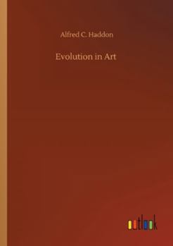 Evolution in Art: As Illustrated by the Life-Histories of Designs