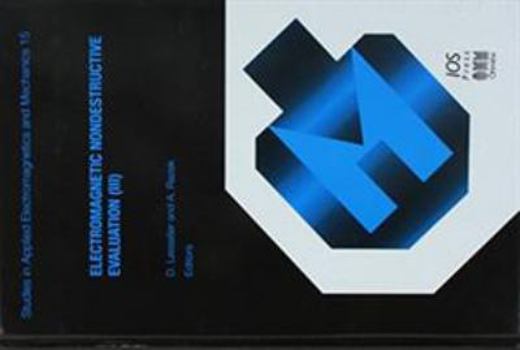 Hardcover Electromagnetic Nondestructive Evaluation (III) (Studies in Applied Electromagnetics and Mechanics, 15) Book