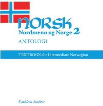 Hardcover Norsk, Nordmenn Og Norge 2, Antologi: Textbook for Intermediate Norwegian Book