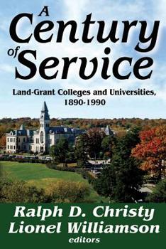 Hardcover A Century of Service: Land-Grant Colleges and Universities, 1890-1990 Book