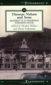 Thomas Nelson and Sons: Memories of an Edinburgh Publishing House (Flashbacks)