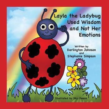 Paperback Layla the Ladybug Used Wisdom and Not Her Emotions Book