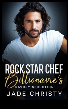 Paperback Rock Star Chef: Billionaire's Savory Seduction Book