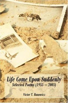 Paperback Life Come Upon Suddenly: Selected Poems (1955 - 2005) Book