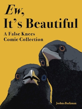 Paperback Ew, It's Beautiful: A False Knees Comic Collection Book