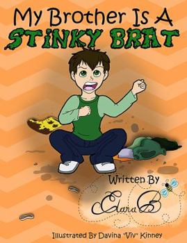 Paperback My Brother Is A Stinky Brat: A Story by Elana B. Book