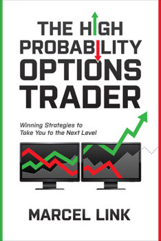 Hardcover The High Probability Options Trader: Winning Strategies to Take You to the Next Level Book