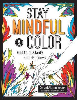 Paperback Stay Mindful & Color: Find Calm, Clarity and Happiness Book