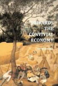 Paperback Towards the Convivial Economy Book