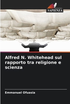 Paperback Alfred N. Whitehead sul rapporto tra religione e scienza [Italian] Book