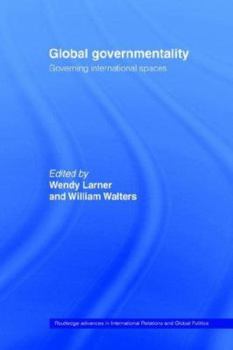 Paperback Global Governmentality: Governing International Spaces Book