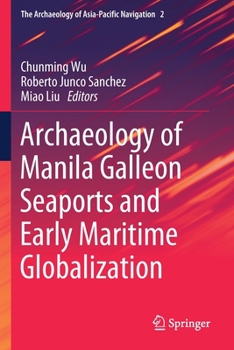 Paperback Archaeology of Manila Galleon Seaports and Early Maritime Globalization Book