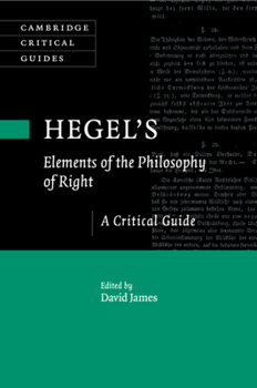 Hegel's Elements of the Philosophy of Right: A Critical Guide - Book  of the Cambridge Critical Guides