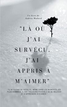 Paperback "Là où j'ai survécu, j'ai appris à m'aimer" [French] Book