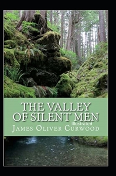 Paperback The Valley of Silent Men Illustrated Book