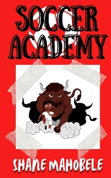 Paperback Soccer Academy: Shane Mahobele Book