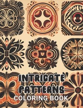 Paperback Intricate Patterns Coloring Book: High Quality +100 Beautiful Designs for All Ages Book
