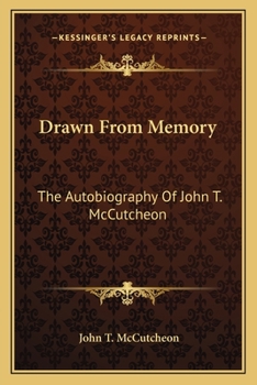 Paperback Drawn From Memory: The Autobiography Of John T. McCutcheon Book