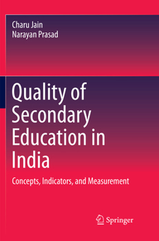 Paperback Quality of Secondary Education in India: Concepts, Indicators, and Measurement Book