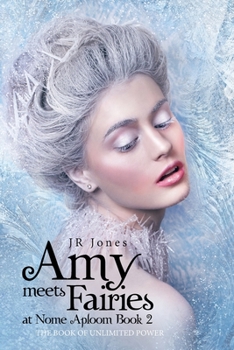 Paperback Amy Meets Fairies at Nome Aploom Book 2: The Book of Unlimited Power Book