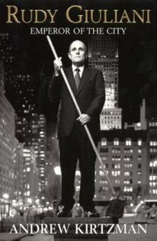 Hardcover Rudy Giuliani: Emperor of the City Book