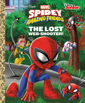 Hardcover The Lost Web-Shooter! (Marvel Spidey and His Amazing Friends) Book