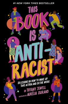 Paperback This Book Is Anti-Racist: 20 Lessons on How to Wake Up, Take Action, and Do the Work Book