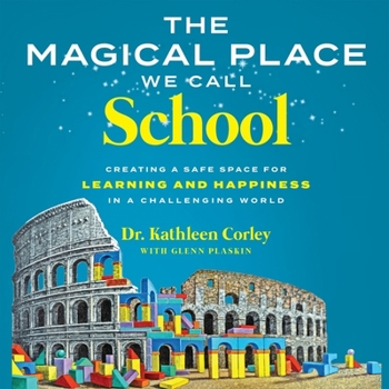 Audio CD The Magical Place We Call School: Creating a Safe Space for Learning and Happiness in a Challenging World Book