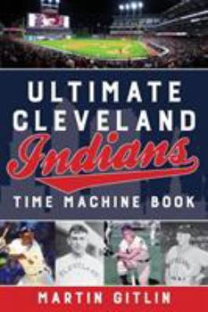 Paperback Ultimate Cleveland Indians Time Machine Book