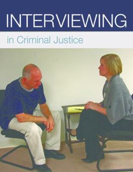 Paperback Interviewing in Criminal Justice: Victims, Witnesses, Clients, and Suspects Book