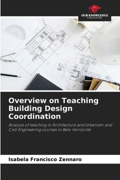 Overview on Teaching Building Design Coordination: Analysis of teaching in Architecture and Urbanism and Civil Engineering courses in Belo Horizonte