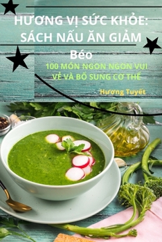 Paperback HƯƠng VỊ SỨc KhỎe: SÁCH NẤU ĂN GIẢM Béo [Vietnamese] Book