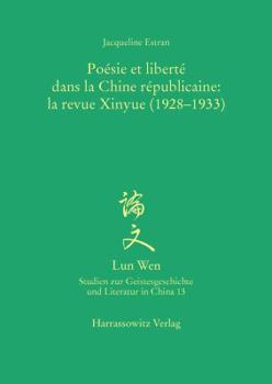 Paperback Poesie Et Liberte Dans La Chine Republicaine: La Revue Xinyue (1928-1933) [French] Book